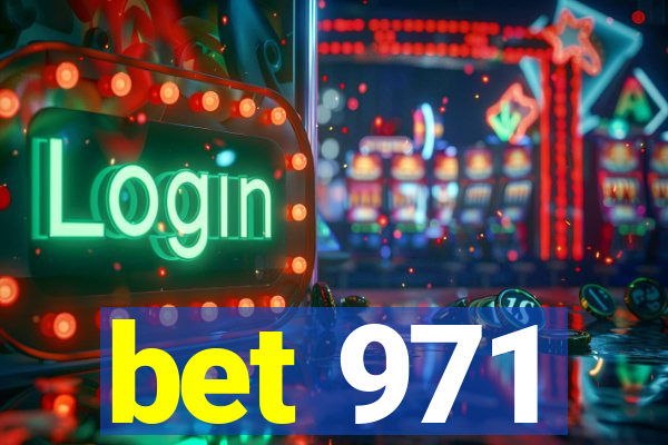 bet 971